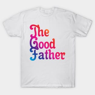 The Good Father 05 T-Shirt